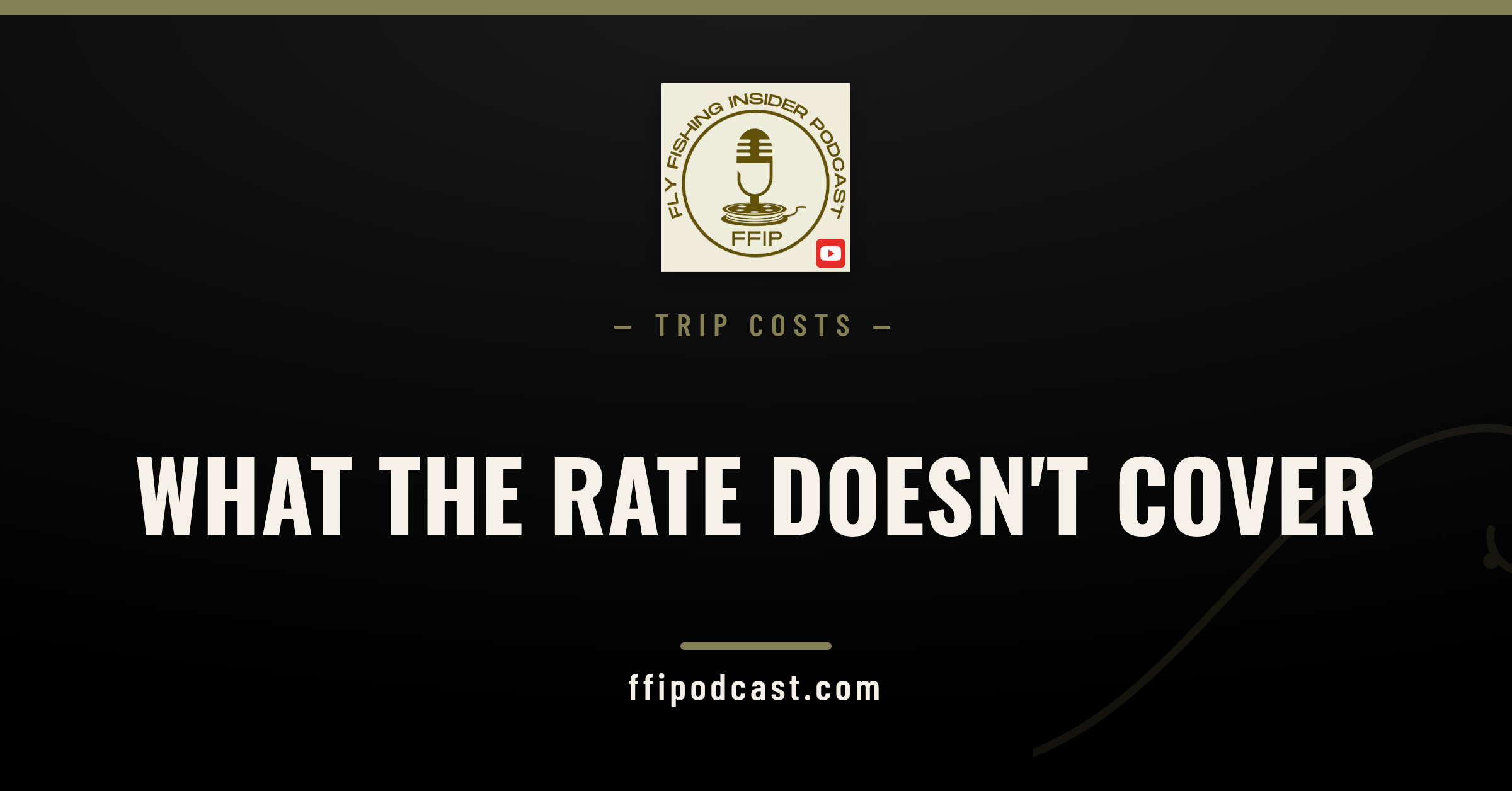 What all-inclusive covers at a fly fishing lodge — Fly Fishing Insider Podcast