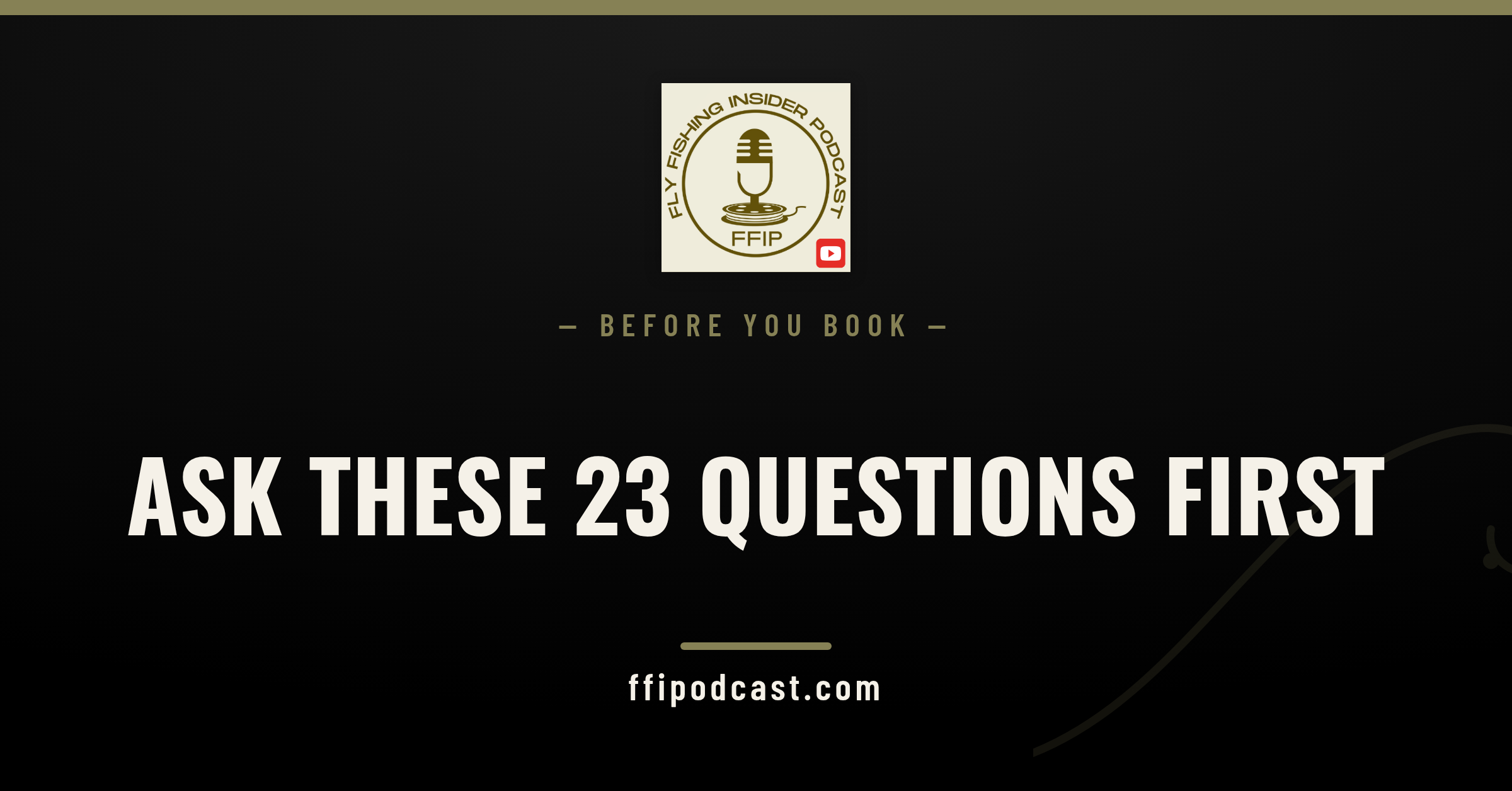Questions to ask before booking a fly fishing lodge — Fly Fishing Insider Podcast