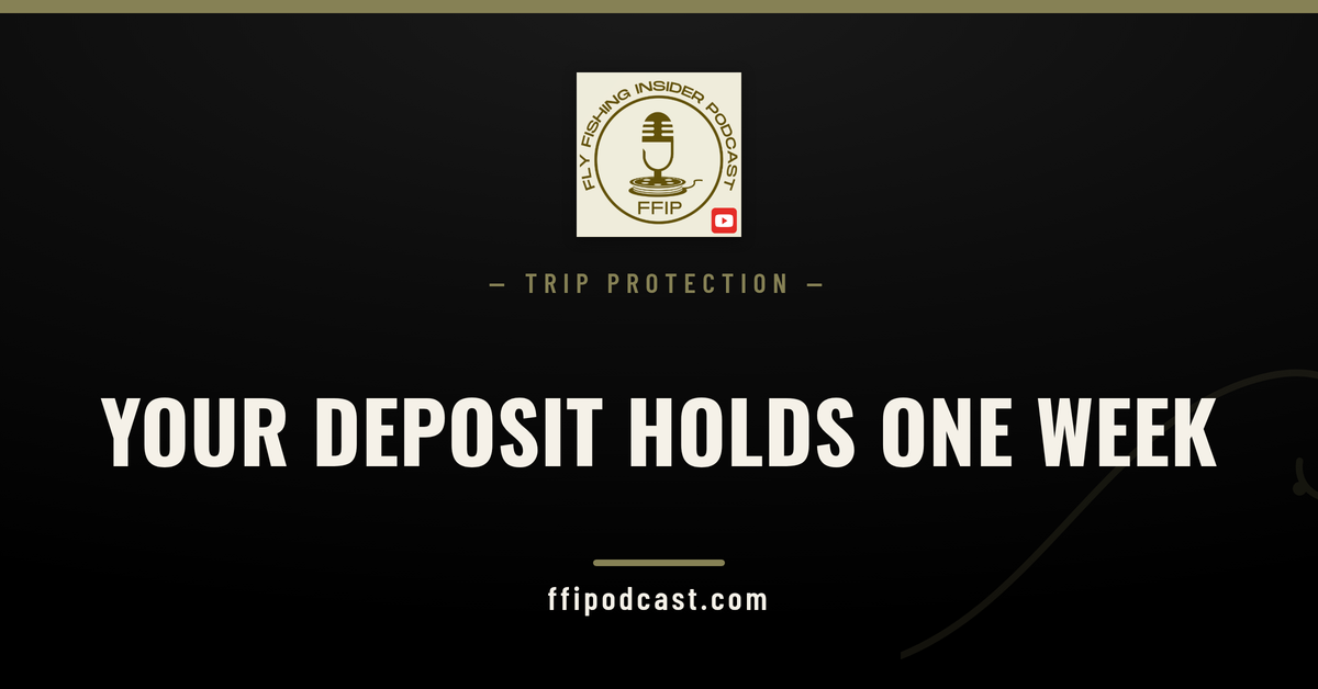 Deposits, cancellation policies and fly fishing trip insurance — Fly Fishing Insider Podcast