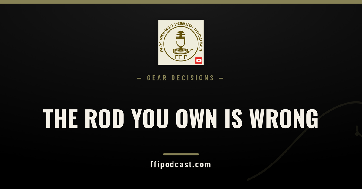 Rent fly fishing gear at the lodge or bring your own — Fly Fishing Insider Podcast