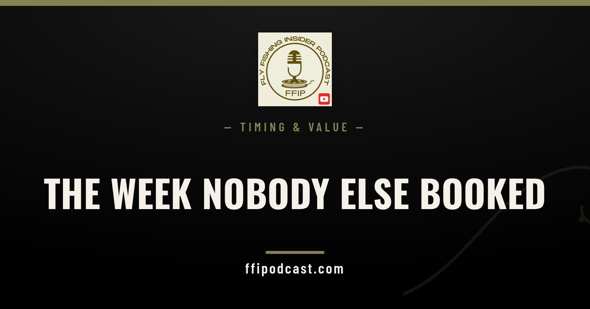 Shoulder season fly fishing trips — Fly Fishing Insider Podcast
