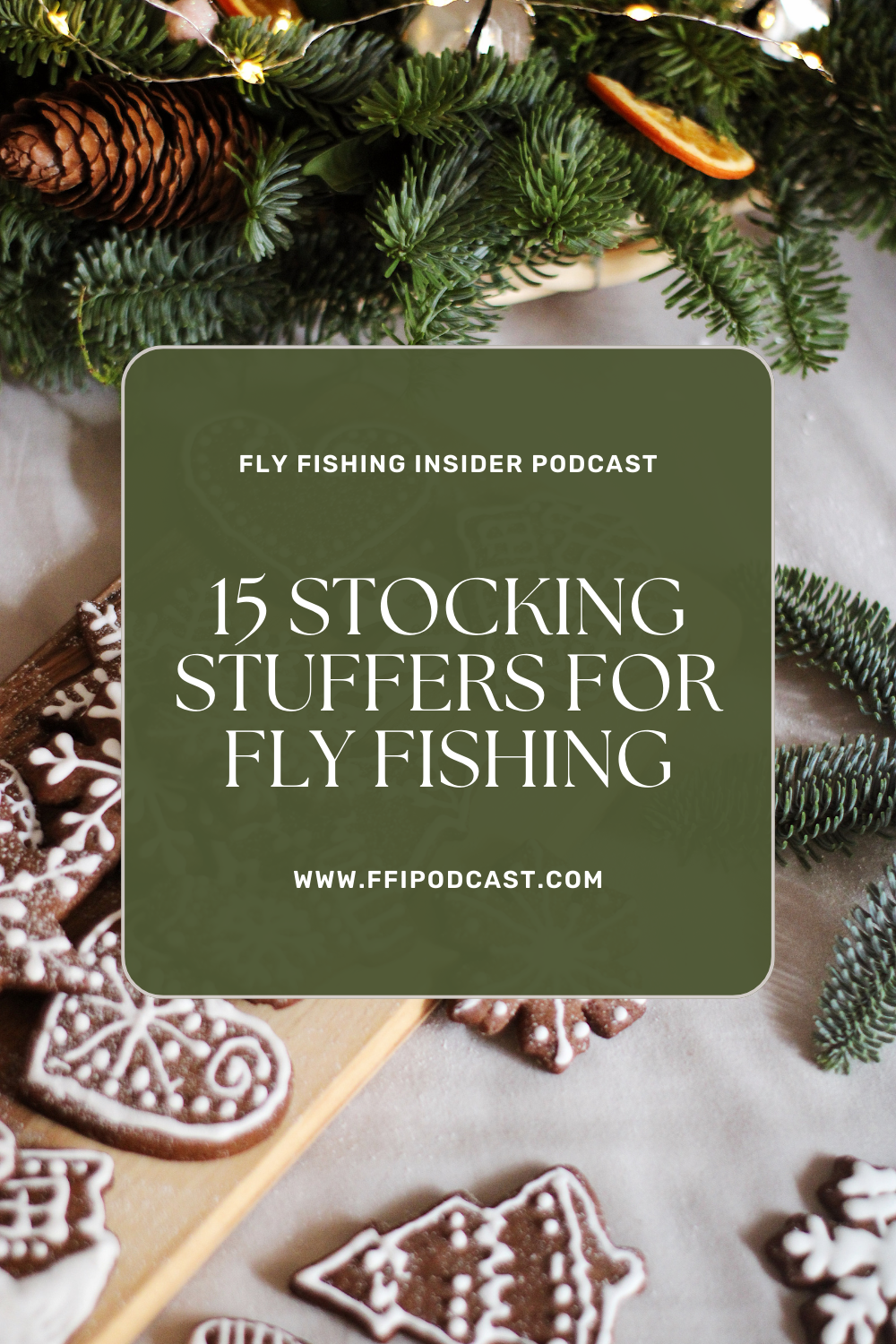 Fly Fishing Stocking Stuffers - Fly Fishing Insider Podcast