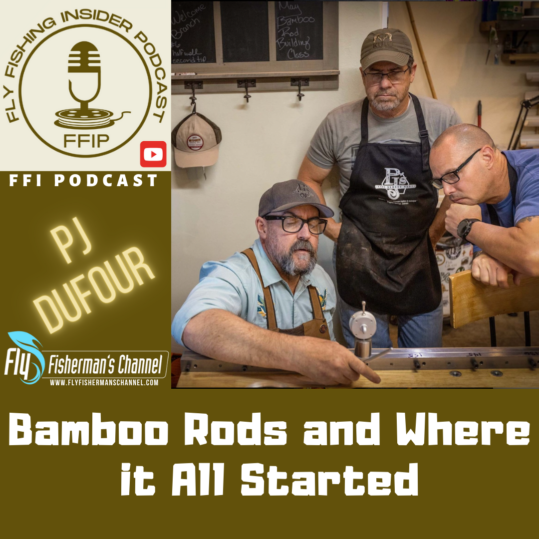 Bamboo Rods and Where it All Started - Fly Fishing Insider Podcast episode artwork
