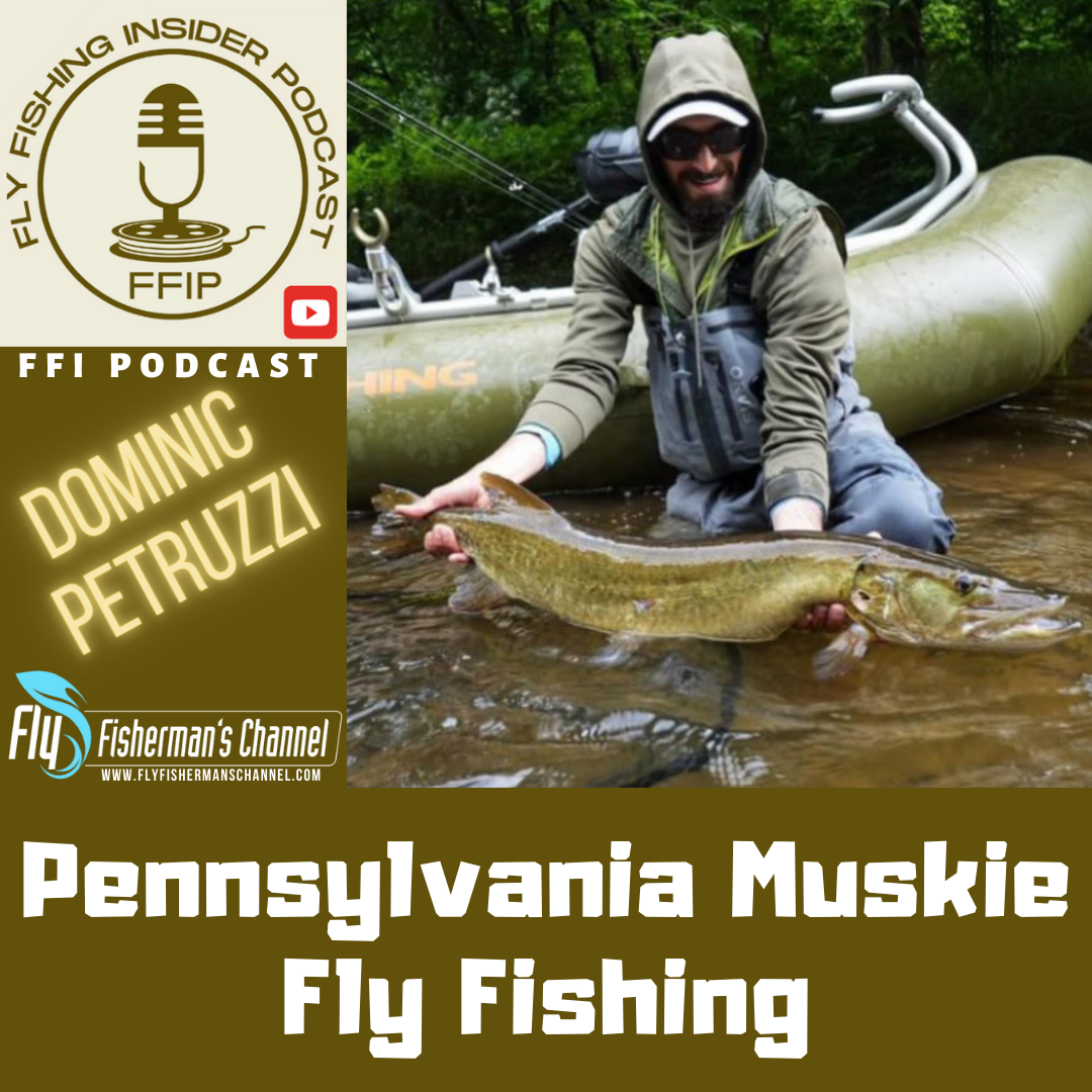 Pennsylvania Muskie Fly Fishing - Fly Fishing Insider Podcast episode artwork