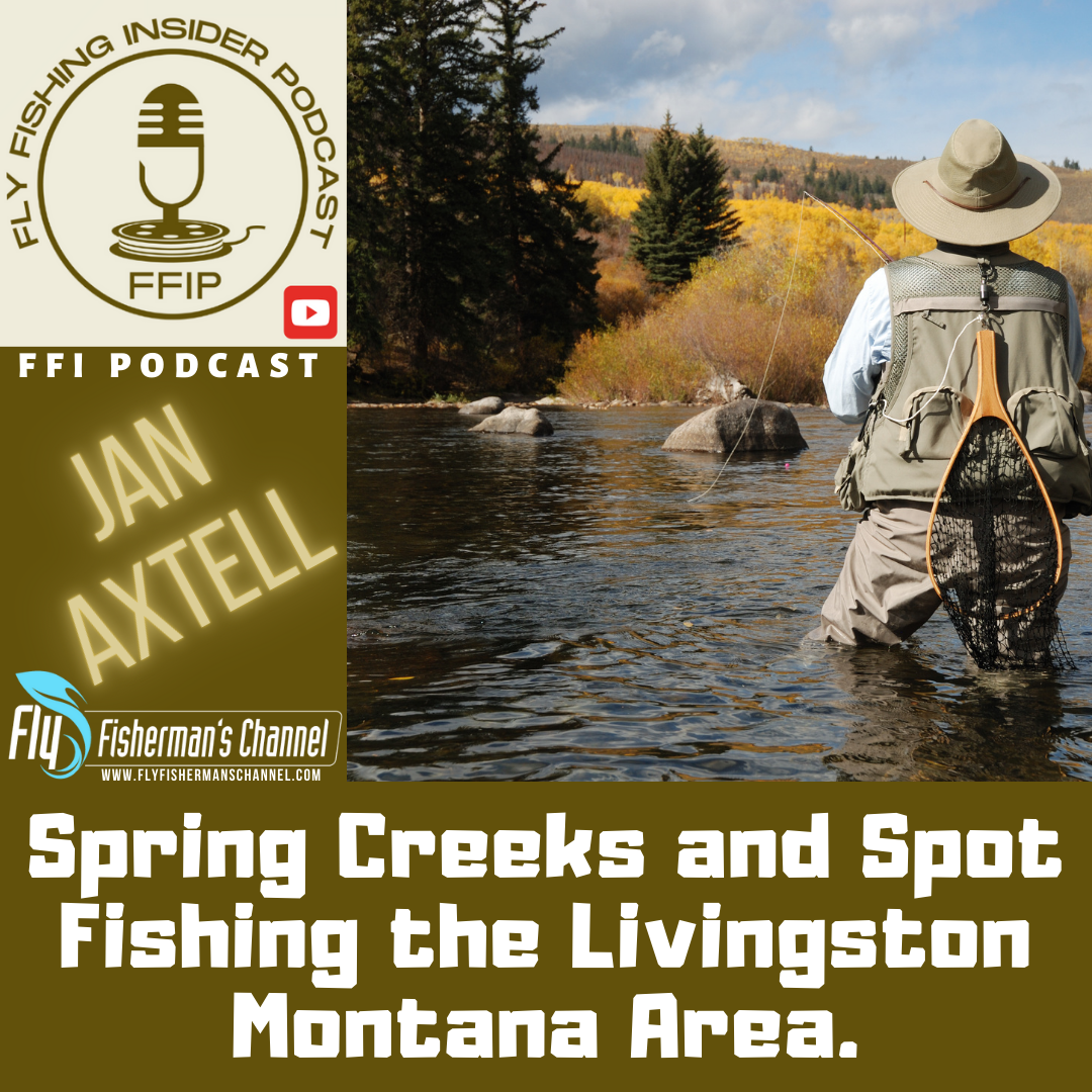 Spring Creeks and Spot Fishing the Livingston Montana Area - Fly Fishing Insider Podcast episode artwork