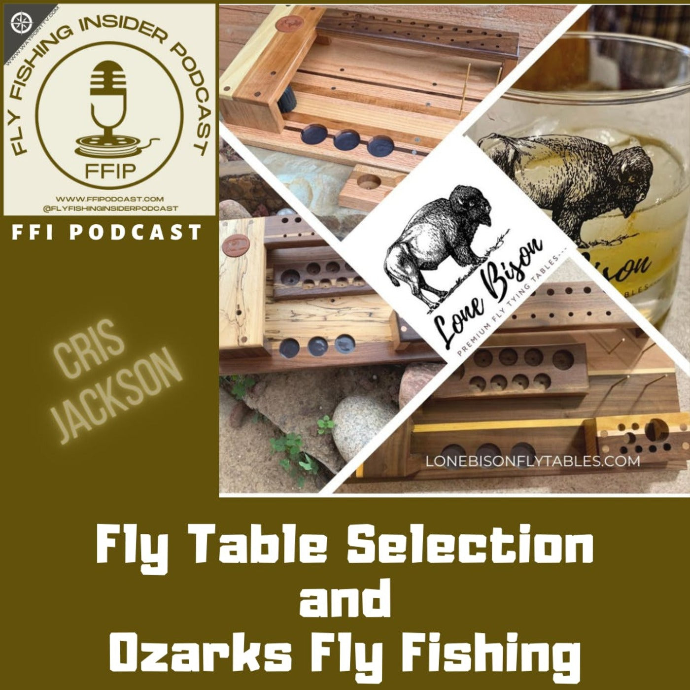 Fly Table Selection and Ozarks Fly Fishing - Lone Bison - Cris Jackson - Fly Fishing Insider Podcast episode artwork