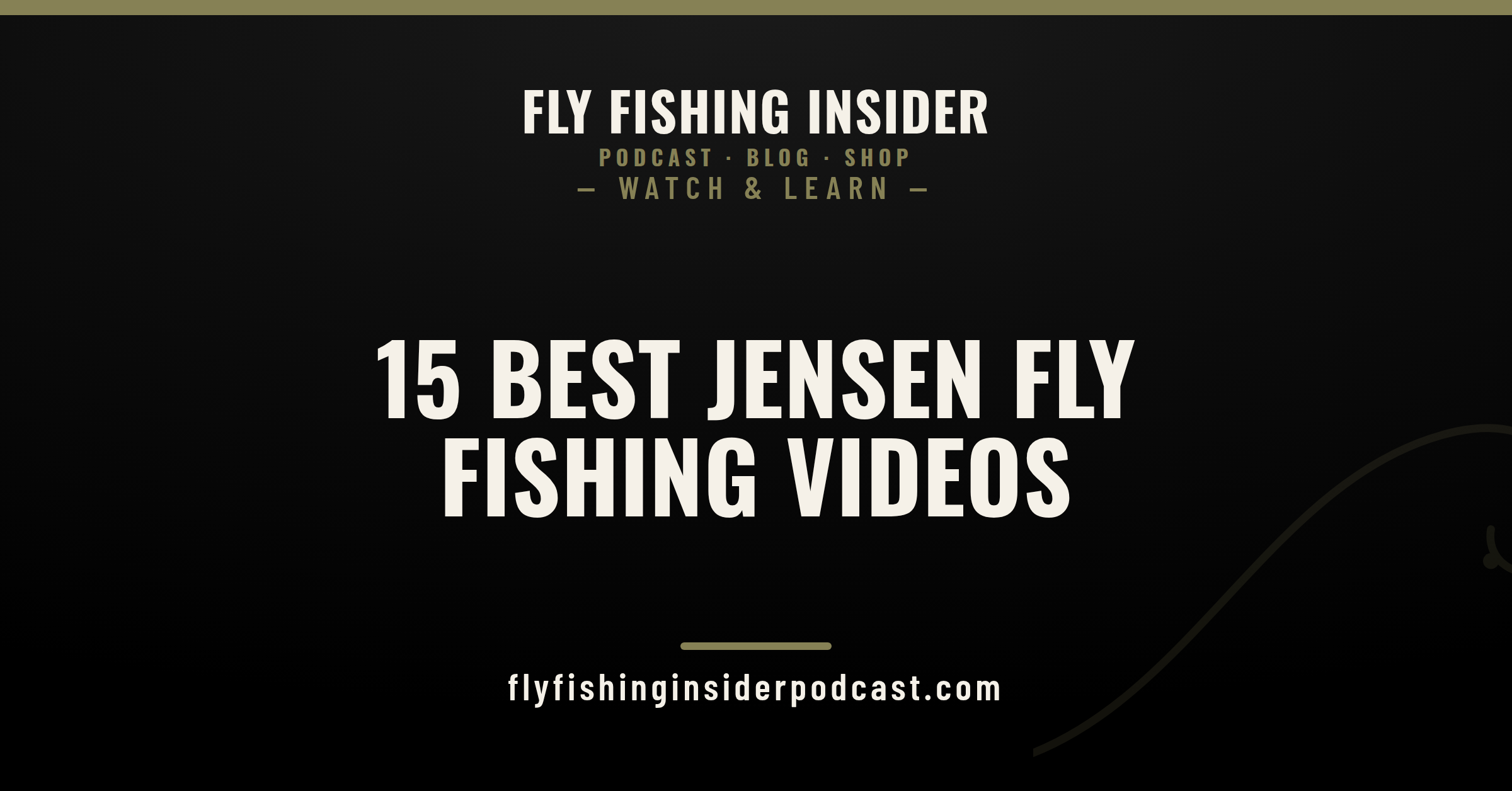 The 15 best Jensen Fly Fishing videos ranked - Fly Fishing Insider Podcast