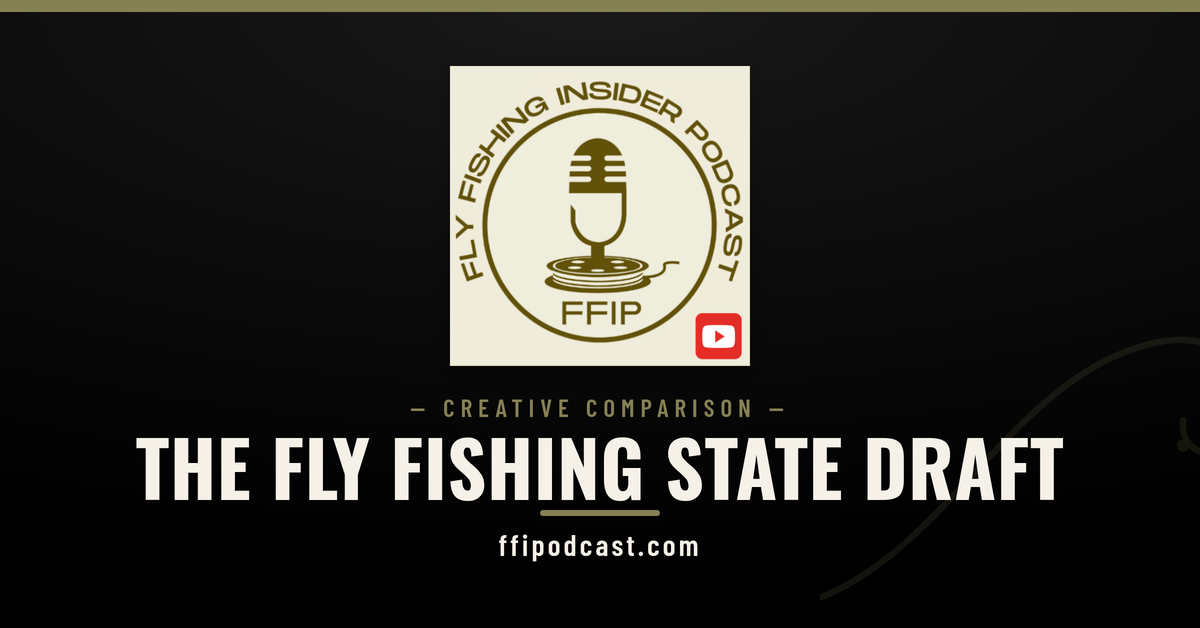 Ranking U.S. states for fly fishing — Fly Fishing Insider Podcast draft board cover