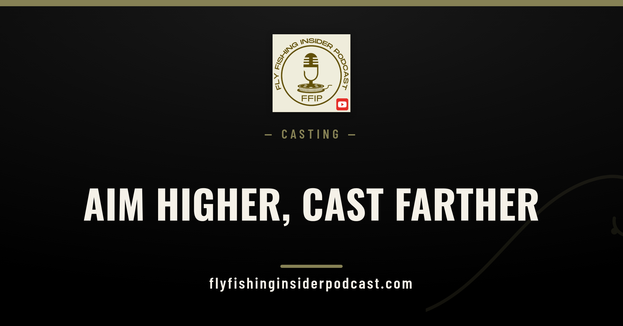 Fly Fishing Insider Podcast cover: cast farther by aiming higher with line speed and hauls