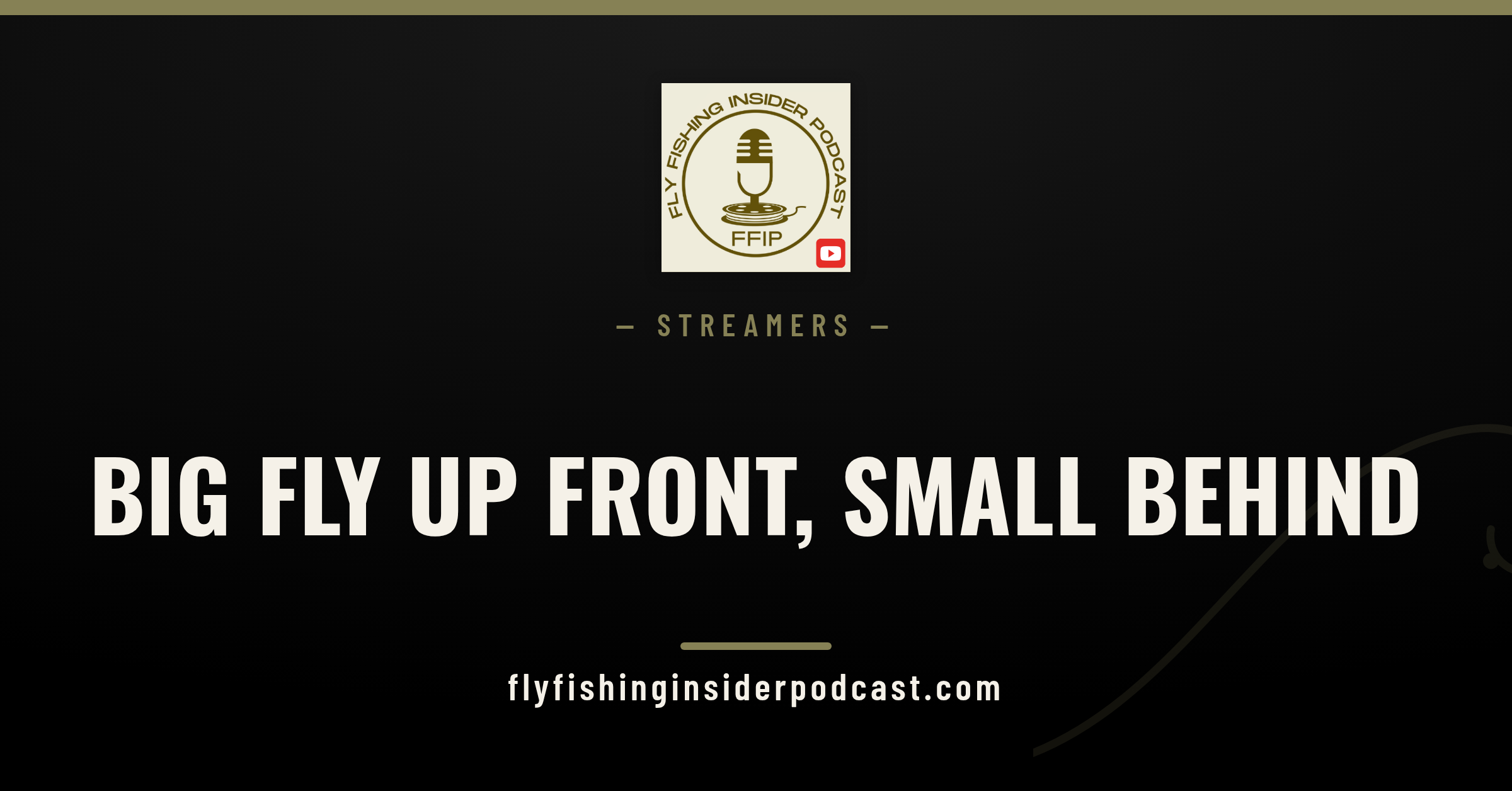 Fly Fishing Insider Podcast cover: two-streamer rig with a big lead fly and small trailer