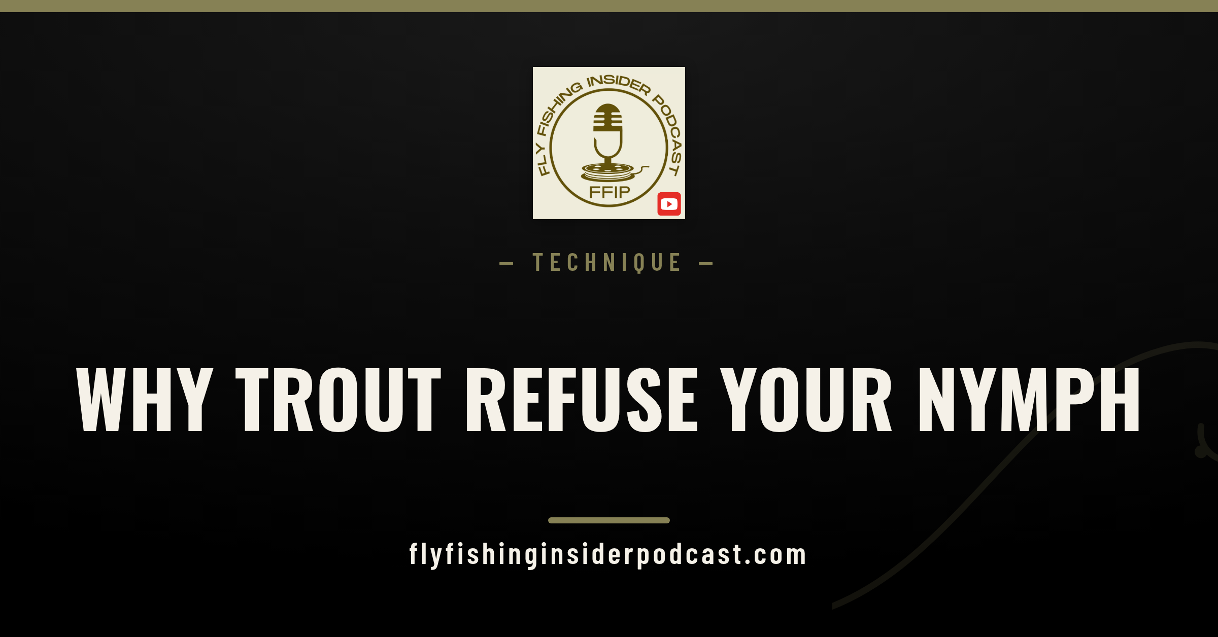 Fly Fishing Insider Podcast cover: why trout refuse your nymph, diagnosing drift, depth and lane