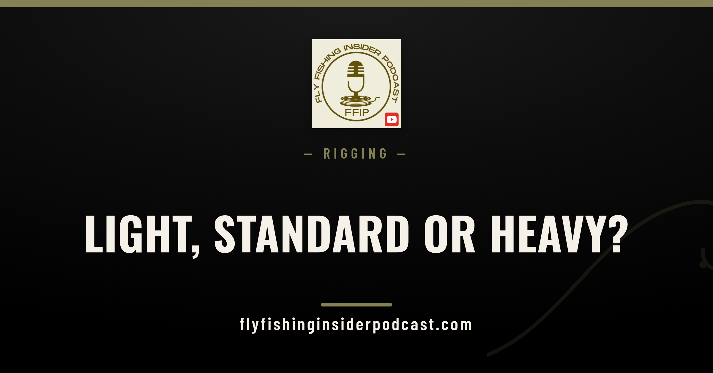 Fly Fishing Insider Podcast cover: light, standard or heavy dry dropper rig choices