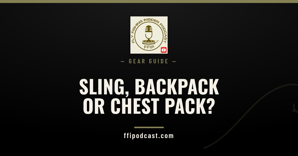 FFIP cover graphic asking Sling, Backpack or Chest Pack? for choosing a fly fishing pack