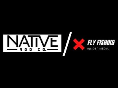 Native Rod Co. episode of the Fly Fishing Insider Podcast