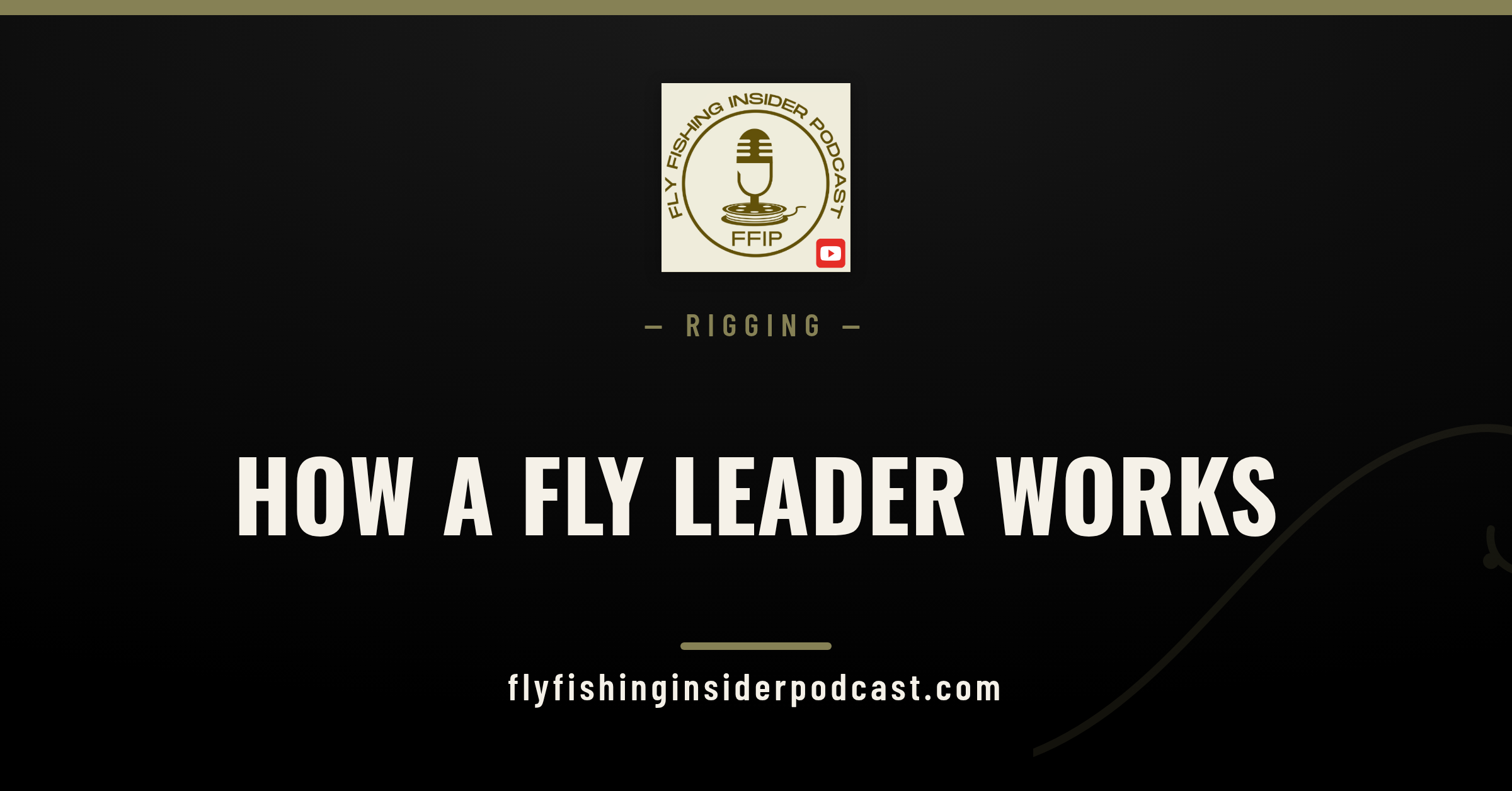Fly fishing leader design explained: how a fly leader works, with the Fly Fishing Insider Podcast logo