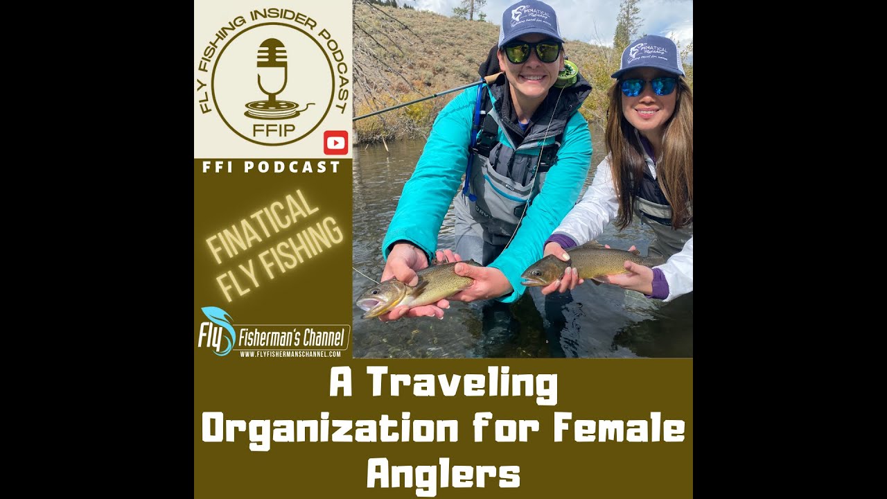 Finatical Fly Fishing a Traveling Organization for Female Anglers - Fly Fishing Insider Podcast episode thumbnail