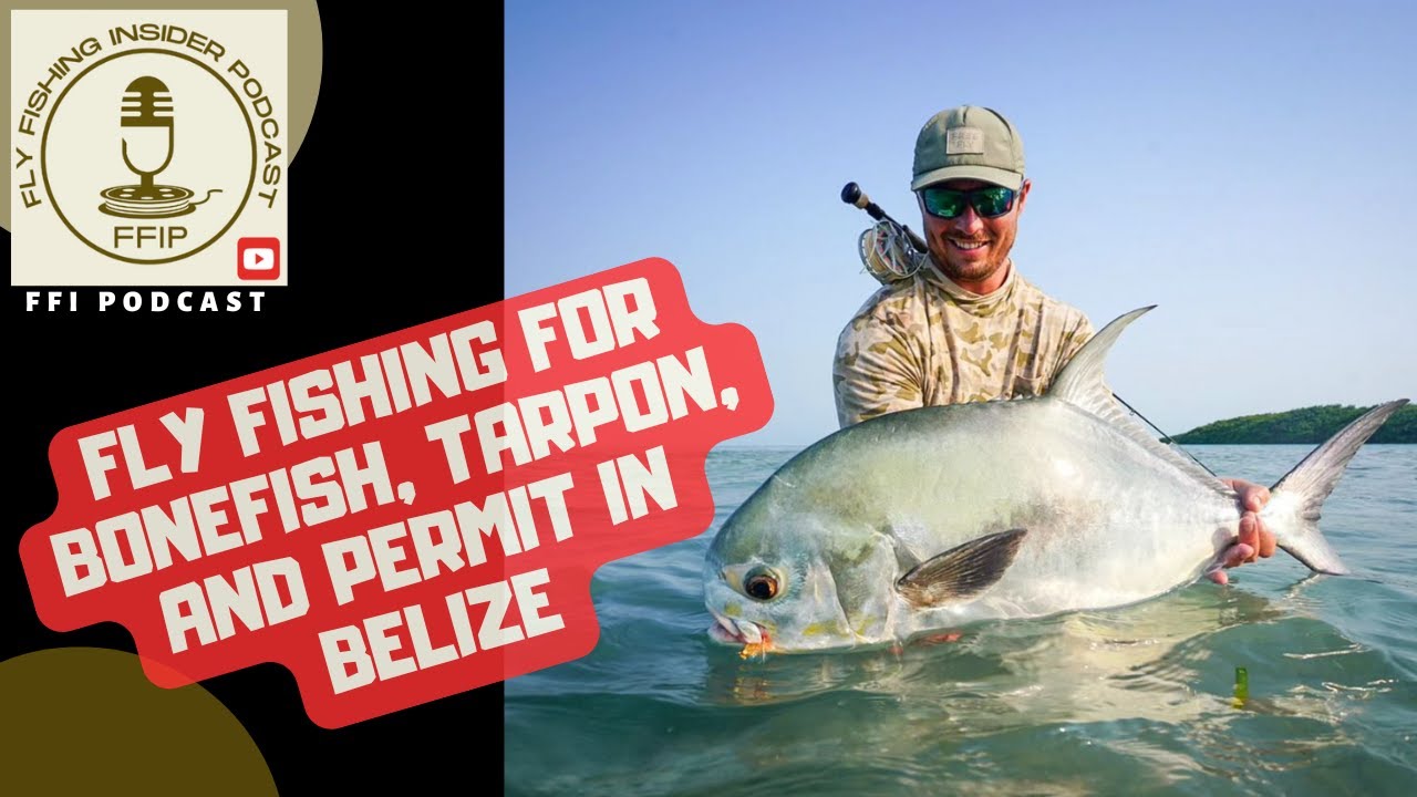 Is Belize Worth It? Bonefish, Tarpon, and Permit - Fly Fishing Insider Podcast episode thumbnail