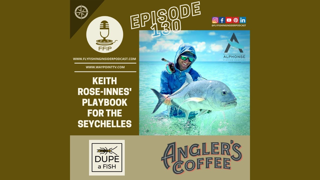 Keith Rose-Innes and His Playbook for Fly Fishing in the Seychelles - Fly Fishing Insider Podcast episode thumbnail