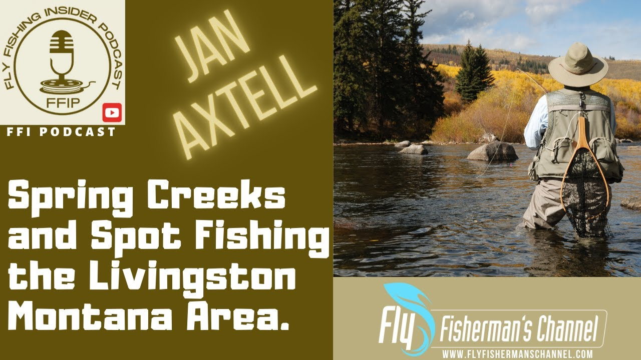 Spring Creeks and Spot Fishing the Livingston Montana Area | Fly Fishing Insider Podcast