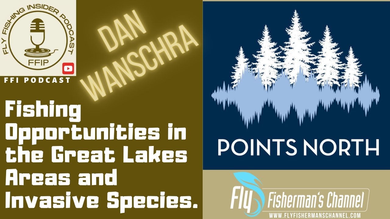 Fishing Opportunities in the Great Lakes Areas and Invasive Species - Fly Fishing Insider Podcast episode thumbnail