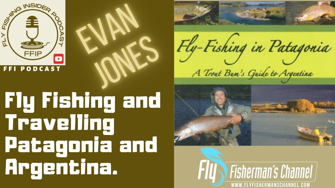 Traveling and Fly Fishing in Patagonia and Argentina | Fly Fishing Insider Podcast