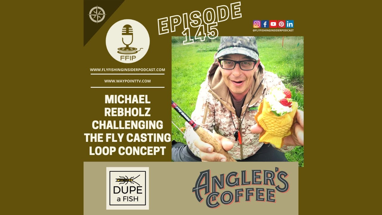 Michael Rebholz interview on fly casting theory, Fly Fishing Insider Podcast