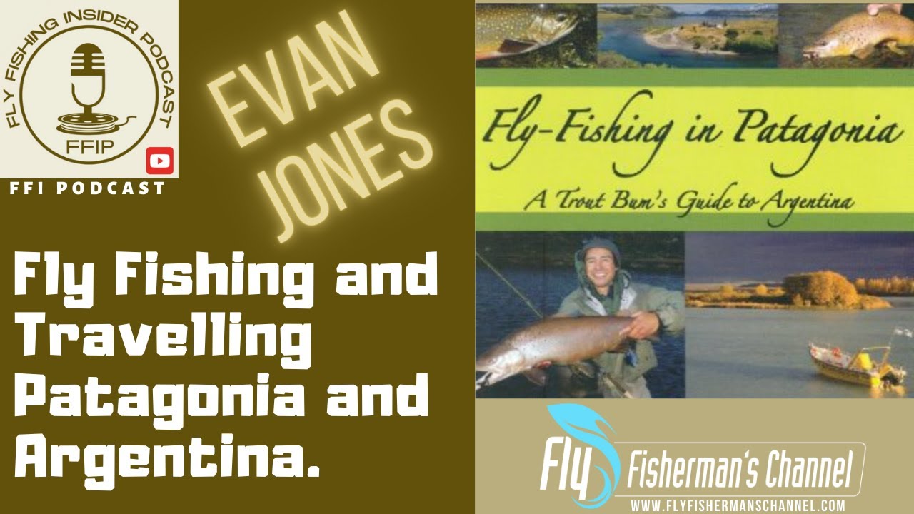 Fly Fishing and Traveling Patagonia and Argentina - Fly Fishing Insider Podcast episode thumbnail