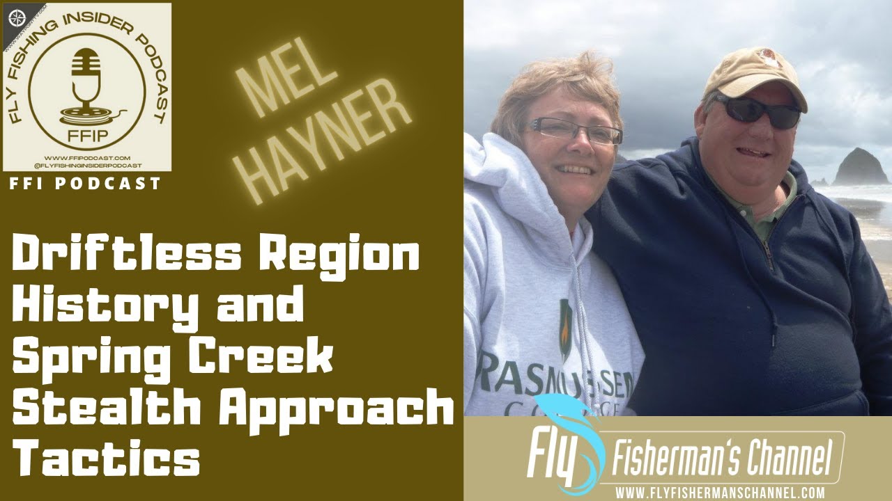Driftless Region History and Spring Creek Stealth Approach Tactics - Mel Hayner - Fly Fishing Insider Podcast episode thumbnail