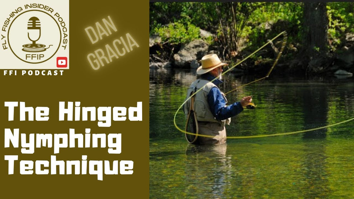 The Hinged Nymphing Technique episode on the Fly Fishing Insider Podcast