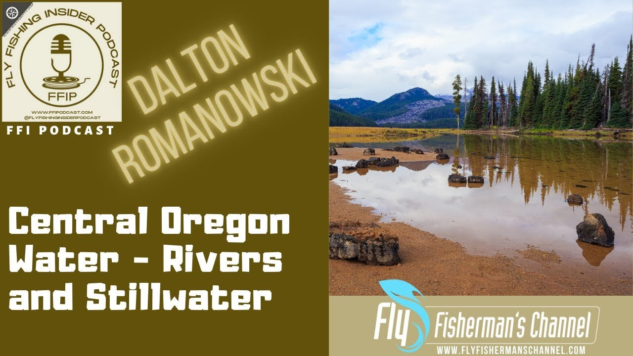 Rivers and Stillwater of Central Oregon | Fly Fishing Insider Podcast