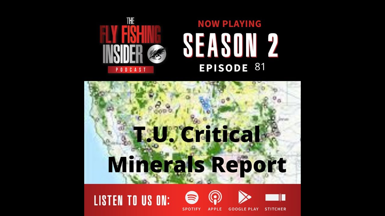 Episode 81 - Trout Unlimited Critical Minerals Report Press Release. - Fly Fishing Insider Podcast episode thumbnail