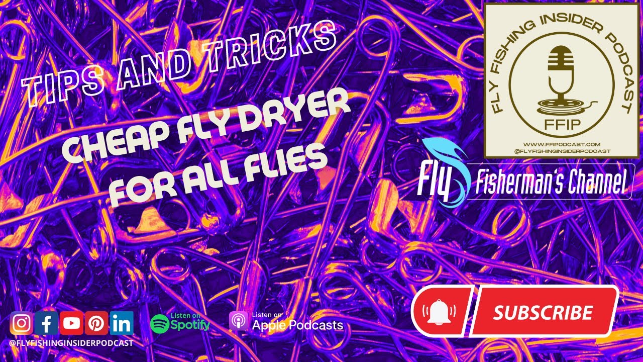 Cheap and Effective Fly Dryer - Fly Fishing Insider Podcast episode thumbnail