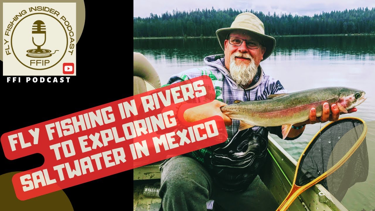Is Mexico Worth It? Rivers to Saltwater Fly Fishing - Fly Fishing Insider Podcast episode thumbnail