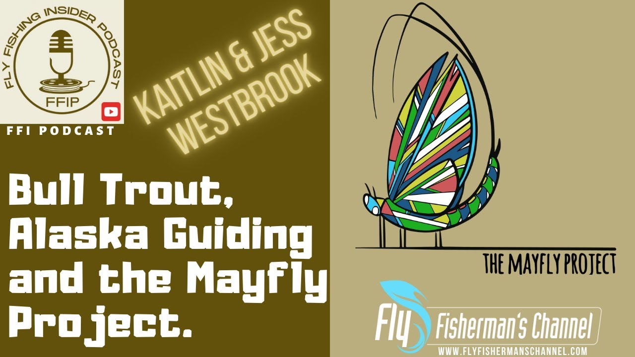 Bull Trout, Alaska Guiding and the Mayfly Project - Fly Fishing Insider Podcast episode thumbnail