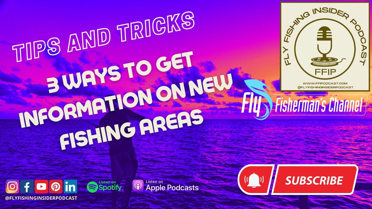 Three Ways to Get Information on a New Fishing Spot - Fly Fishing Insider Podcast episode thumbnail