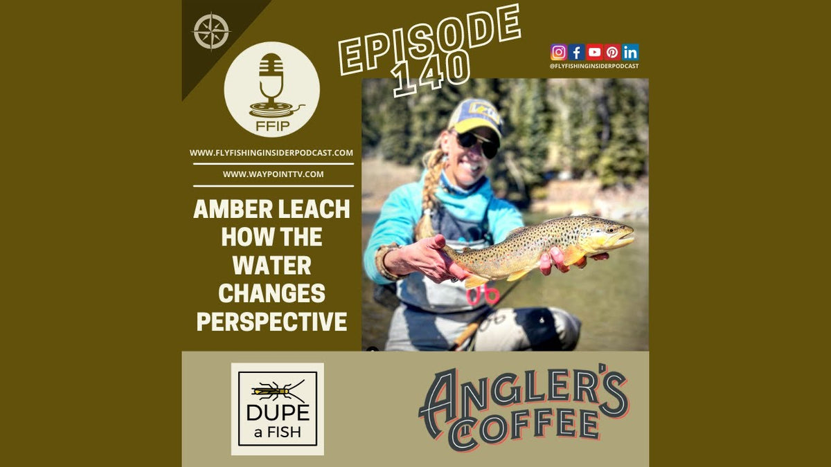 Amber Leach on the Fly Fishing Insider Podcast, Episode 140