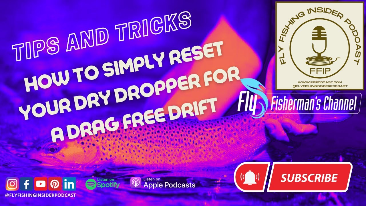 How to Simply Reset Your Dry Dropper for a Drag Free Drift - Tips and Tricks - Fly Fishing Insider Podcast - Fly Fishing Insider Podcast episode thumbnail