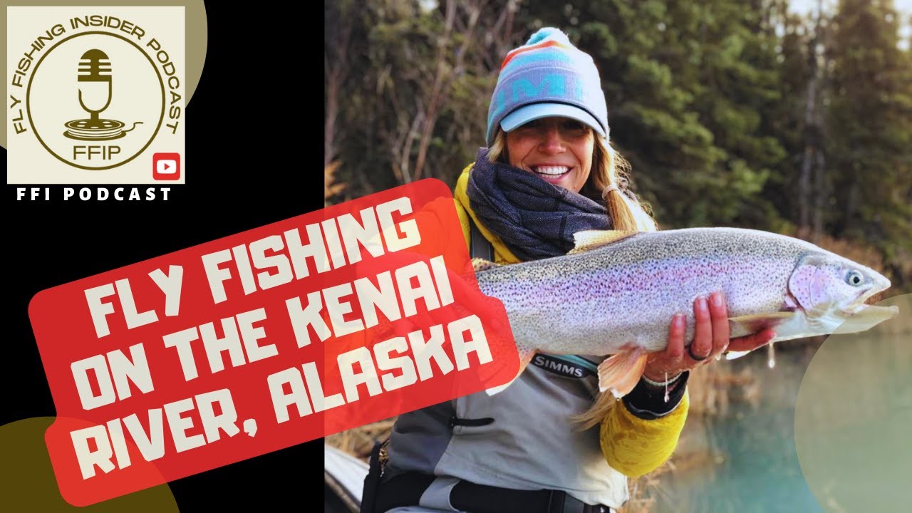 Is the Kenai River Worth It? Alaska Fly Fishing - Fly Fishing Insider Podcast episode thumbnail
