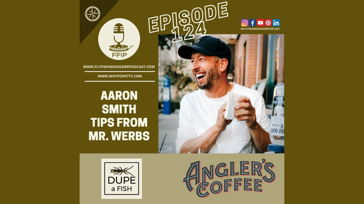 Fly Fishing Stillwater and Photography Tips From Mr. Werbs - Fly Fishing Insider Podcast episode thumbnail