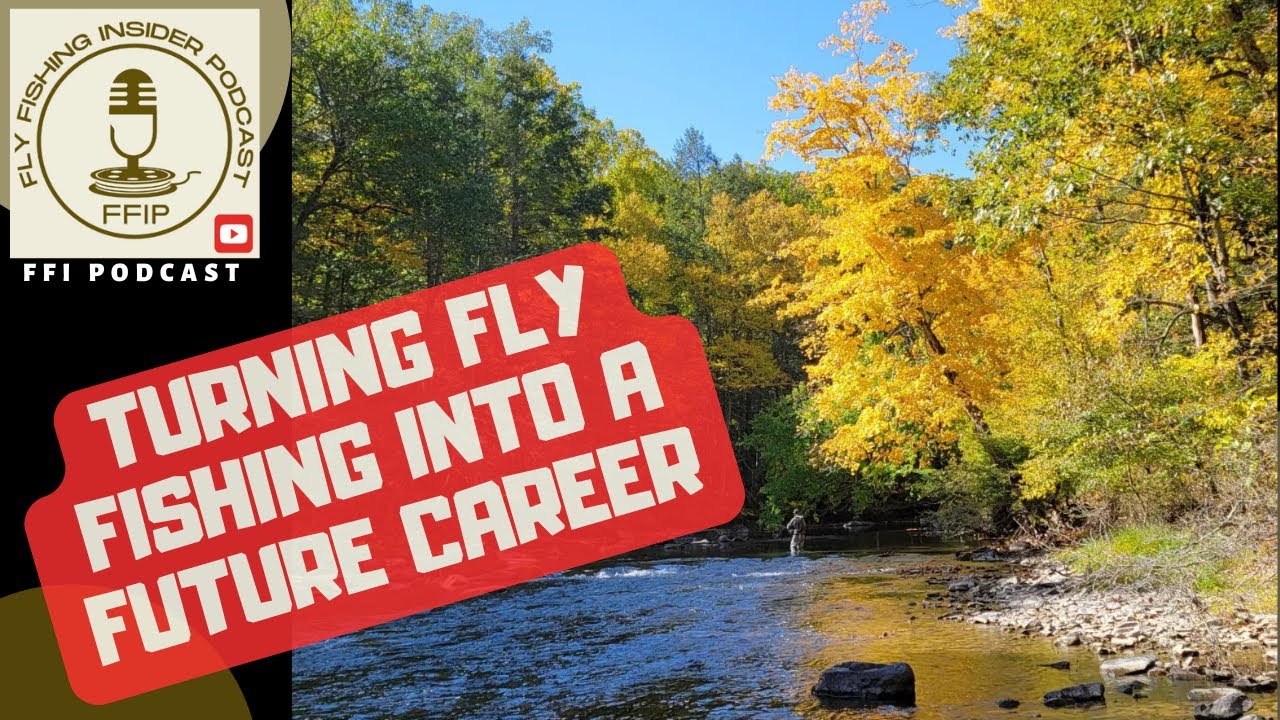 Turning Guiding to a Future Career - Fly Fishing Insider Podcast episode thumbnail