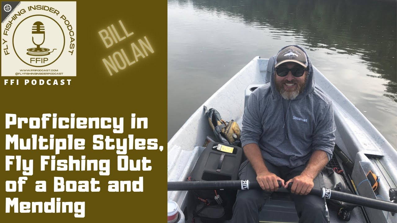 Proficiency in Multiple Styles, Fly Fishing Out of a Boat and Mending - Bill Nolan - Fly Fishing Insider Podcast episode thumbnail