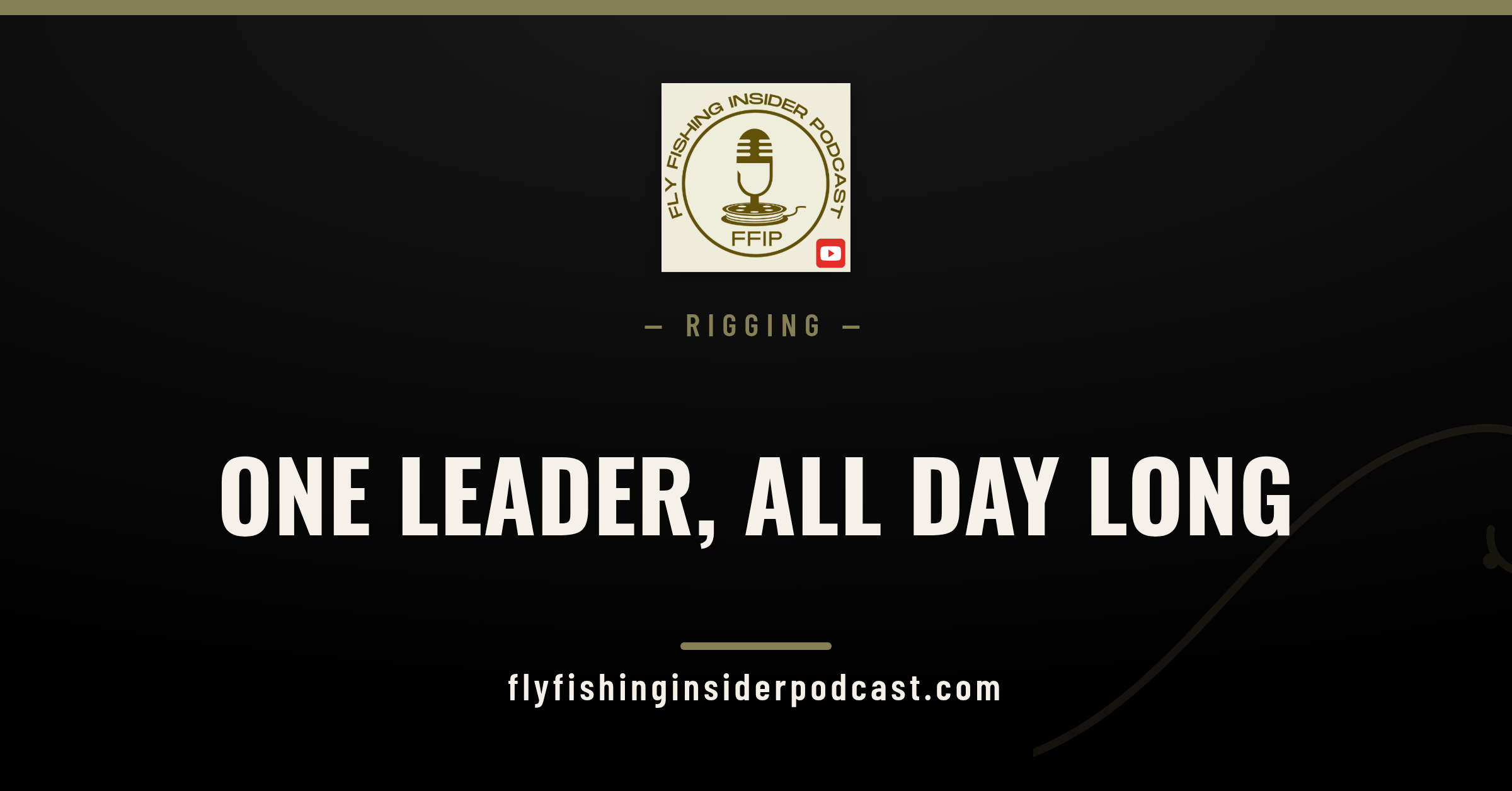 Fly Fishing Insider Podcast cover: mono rig leader formula, one leader you can fish all day