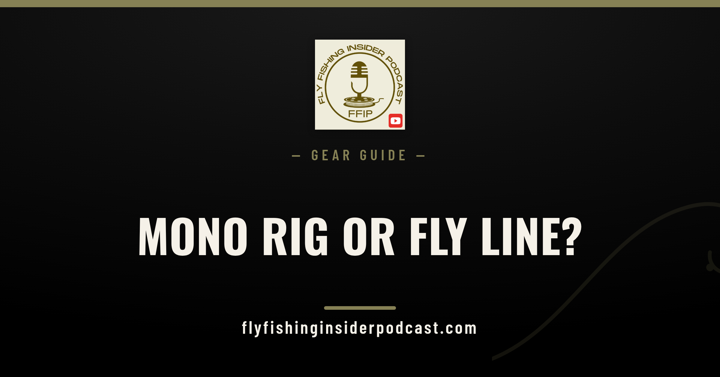 Fly Fishing Insider Podcast cover: mono rig vs fly line for nymphing, which one drifts better