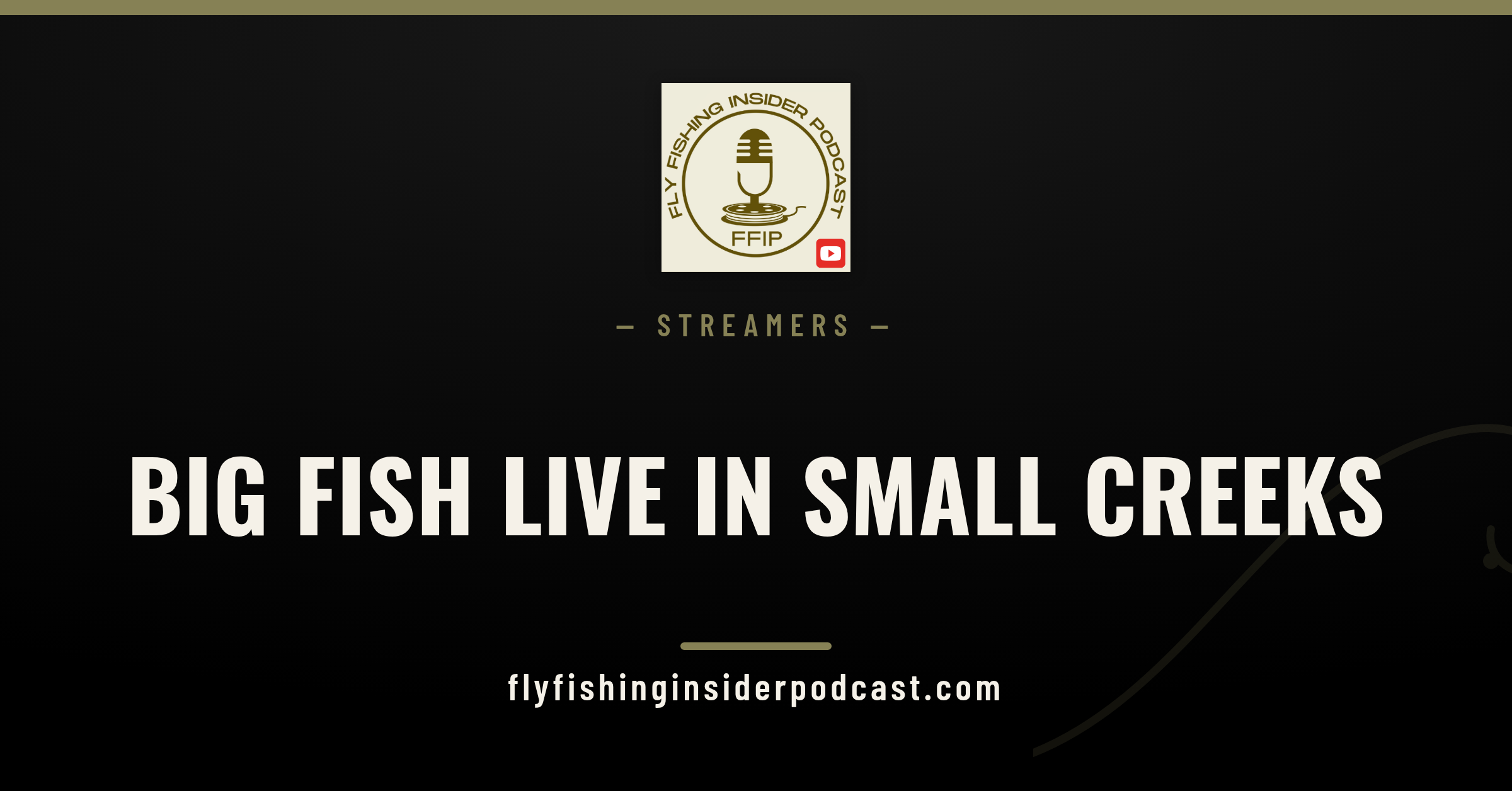 Fly Fishing Insider Podcast cover: small creek streamer tactics for big trout in skinny water