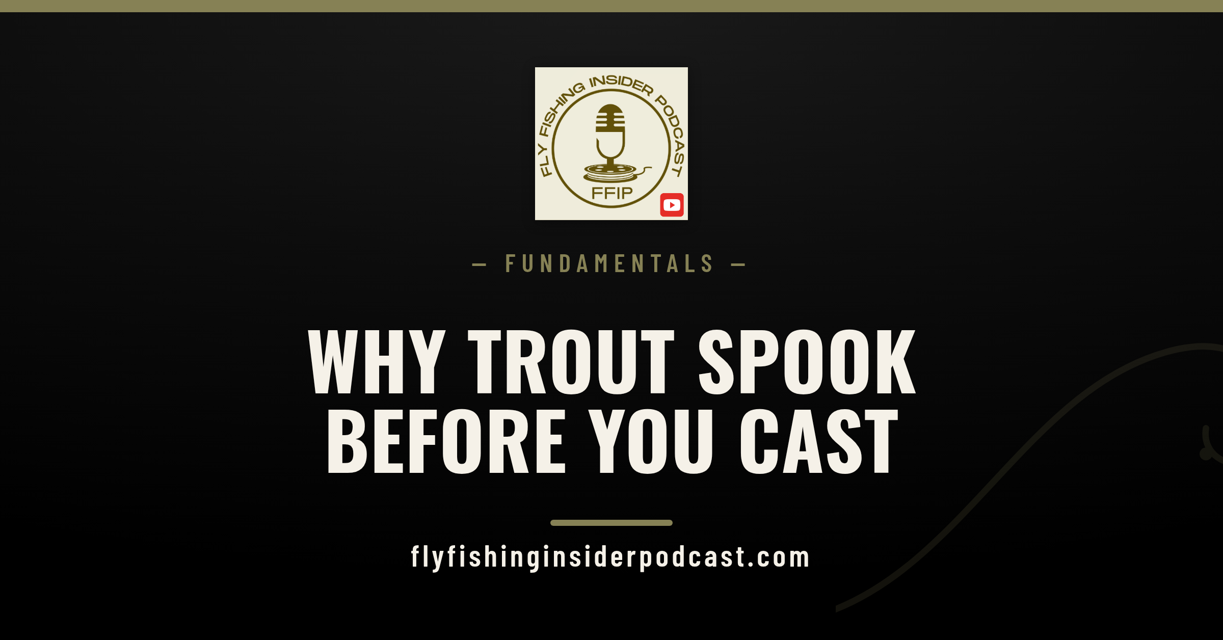 Fly Fishing Insider Podcast cover reading Why Trout Spook Before You Cast, a beginner stealth checklist