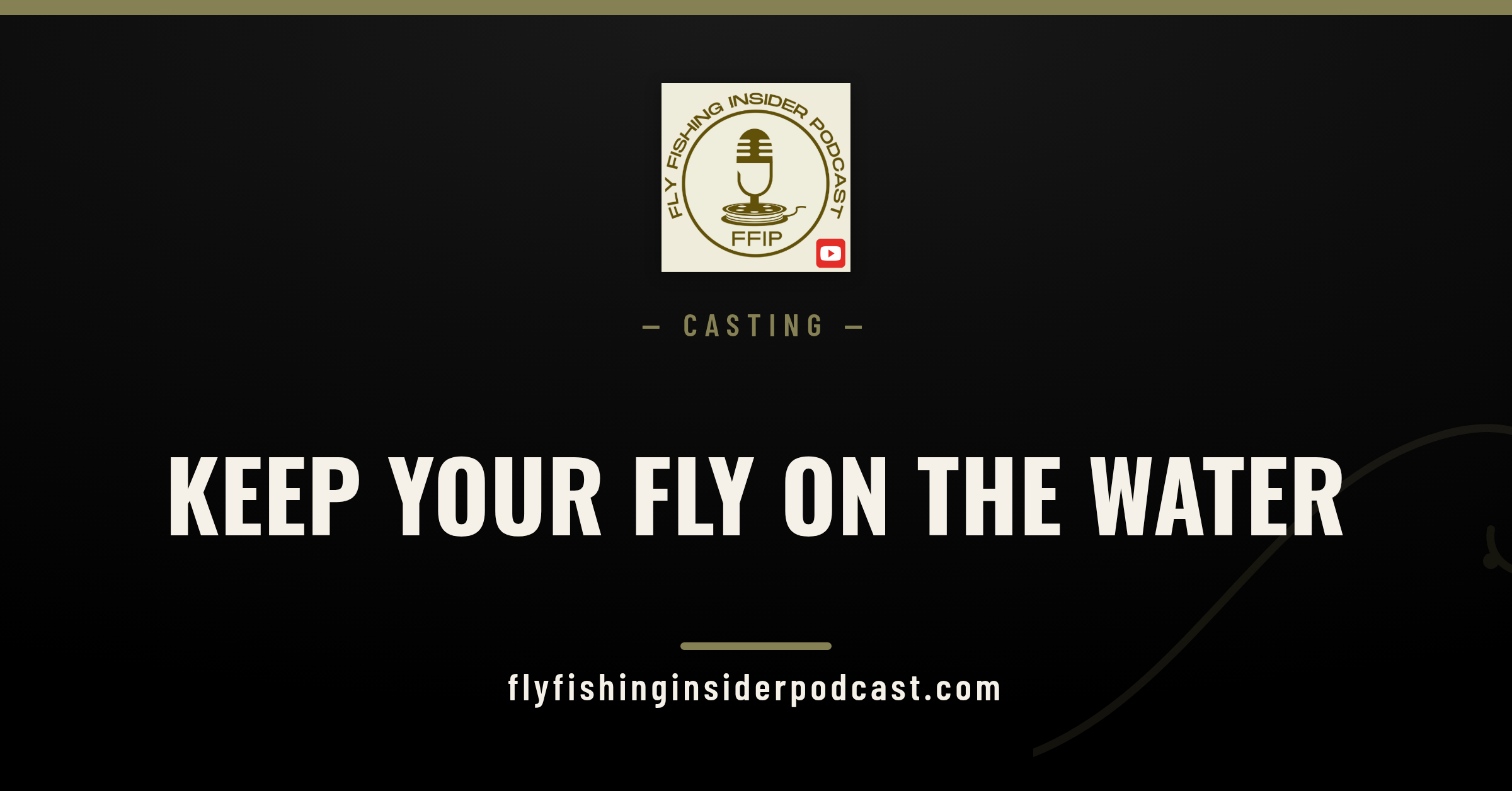 Fly Fishing Insider Podcast cover: less false casting, keeping your fly on the water