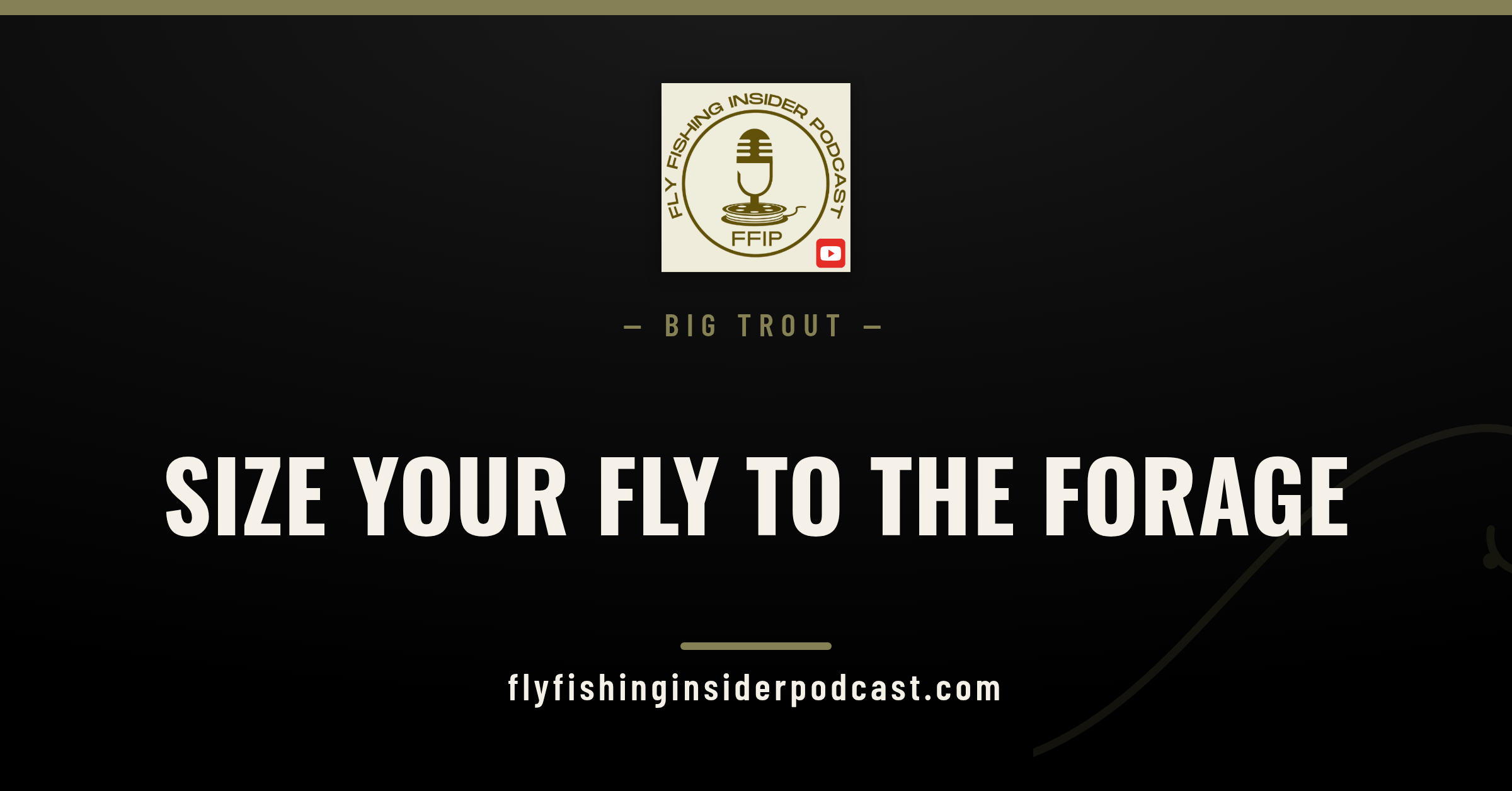 Fly Fishing Insider Podcast cover: sizing big streamers to the forage for big brown trout