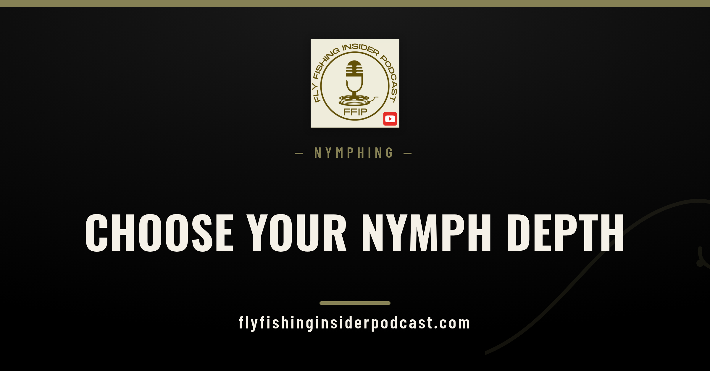 Fly Fishing Insider Podcast cover: choosing a nymph depth strategy, bottom bounce, strike zone or tracking