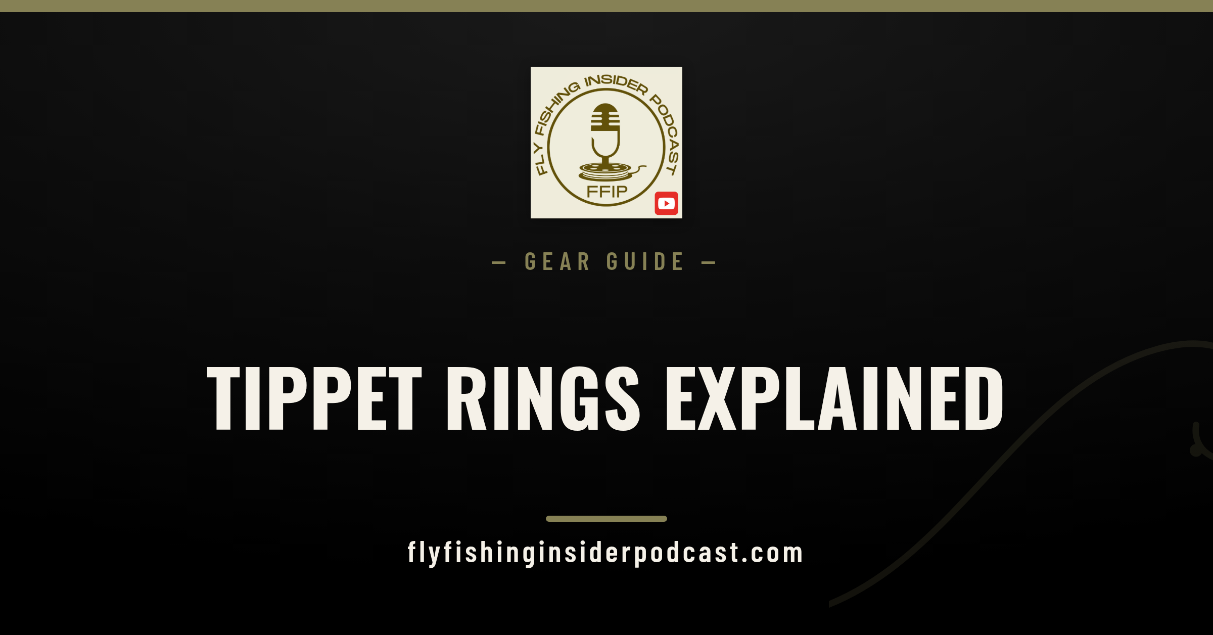 Fly Fishing Insider Podcast cover reading Tippet Rings Explained, a beginner gear guide to tippet rings