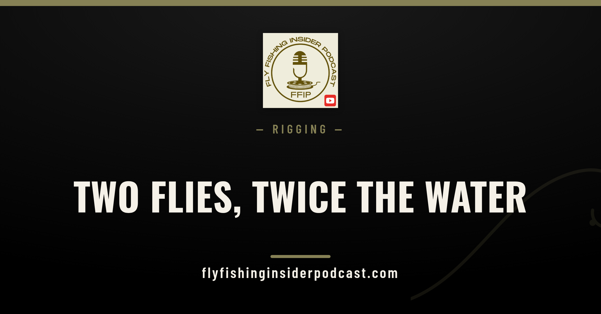 Fly Fishing Insider Podcast cover: two-fly nymph rigs, tandem setups that cover twice the water